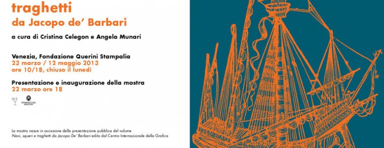 “Navi, squeri, traghetti da Jacopo de’ Barbari” – Fondazione Querini
