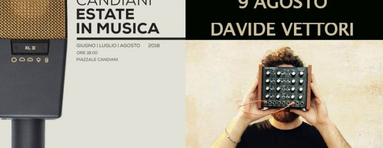 CANDIANI ESTATE IN MUSICA. Davide Vettori giovedì 9 Agosto.